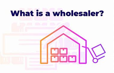 What is a Wholesaler?